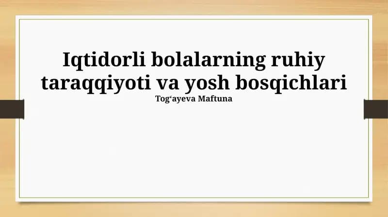 Iqtidorli bolalarning ruhiy taraqqiyoti va yosh bosqichlari