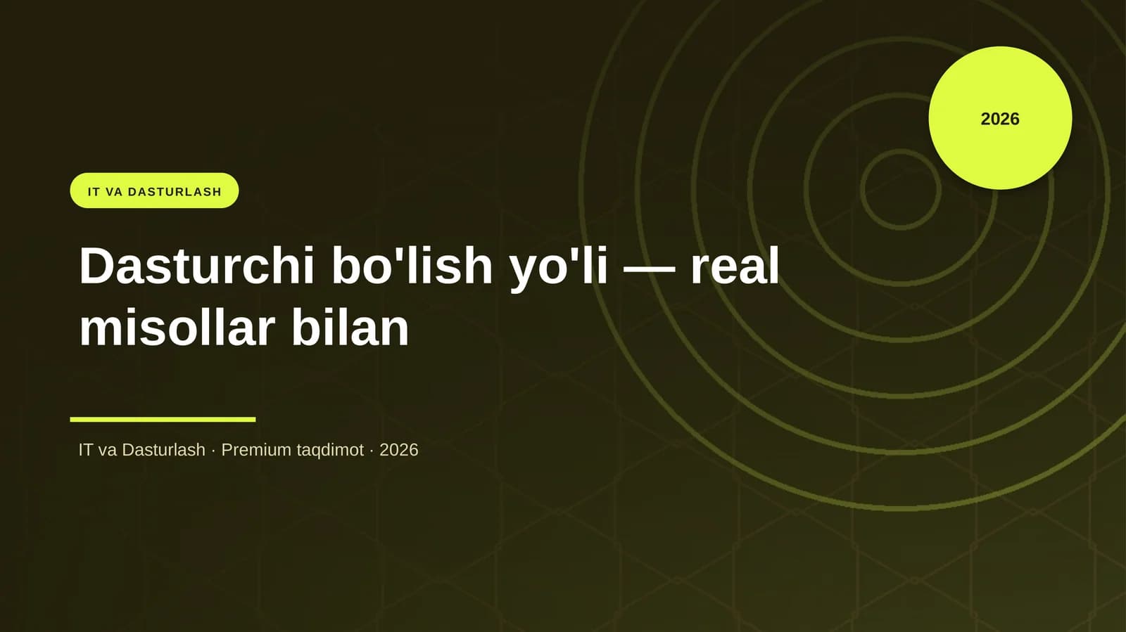Dasturchi bo'lish yo'li — real misollar bilan