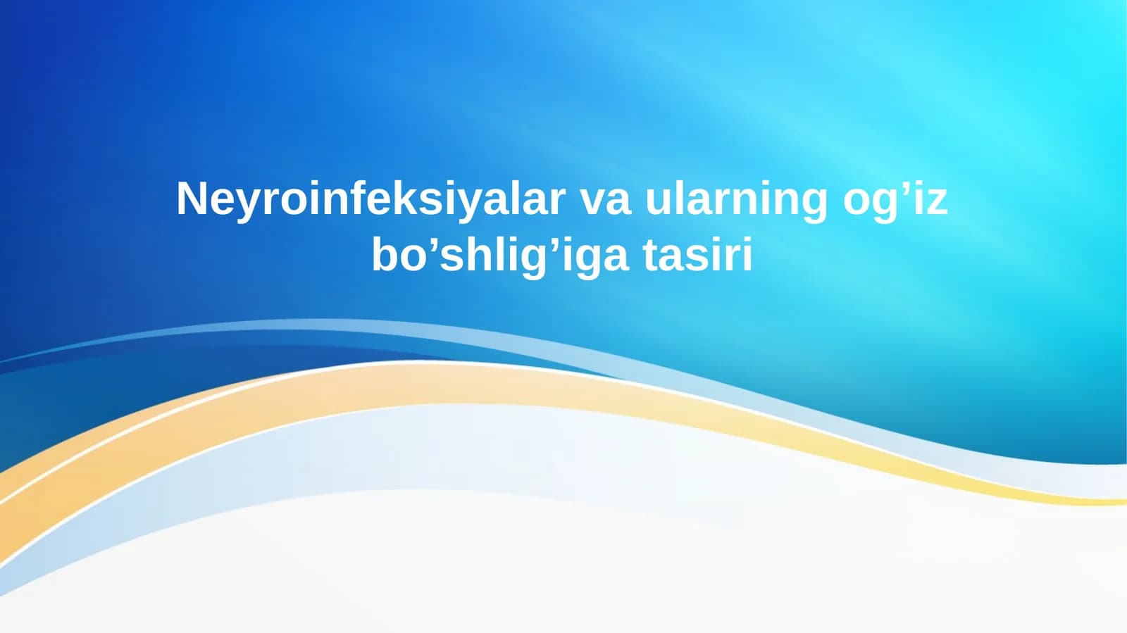 Neyroinfeksiyalar va uylar og'ir õg'iz bo'shlig'i ta'siri