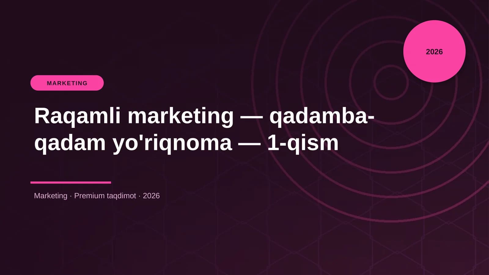 Raqamli marketing — qadamba-qadam yo'riqnoma — 1-qism