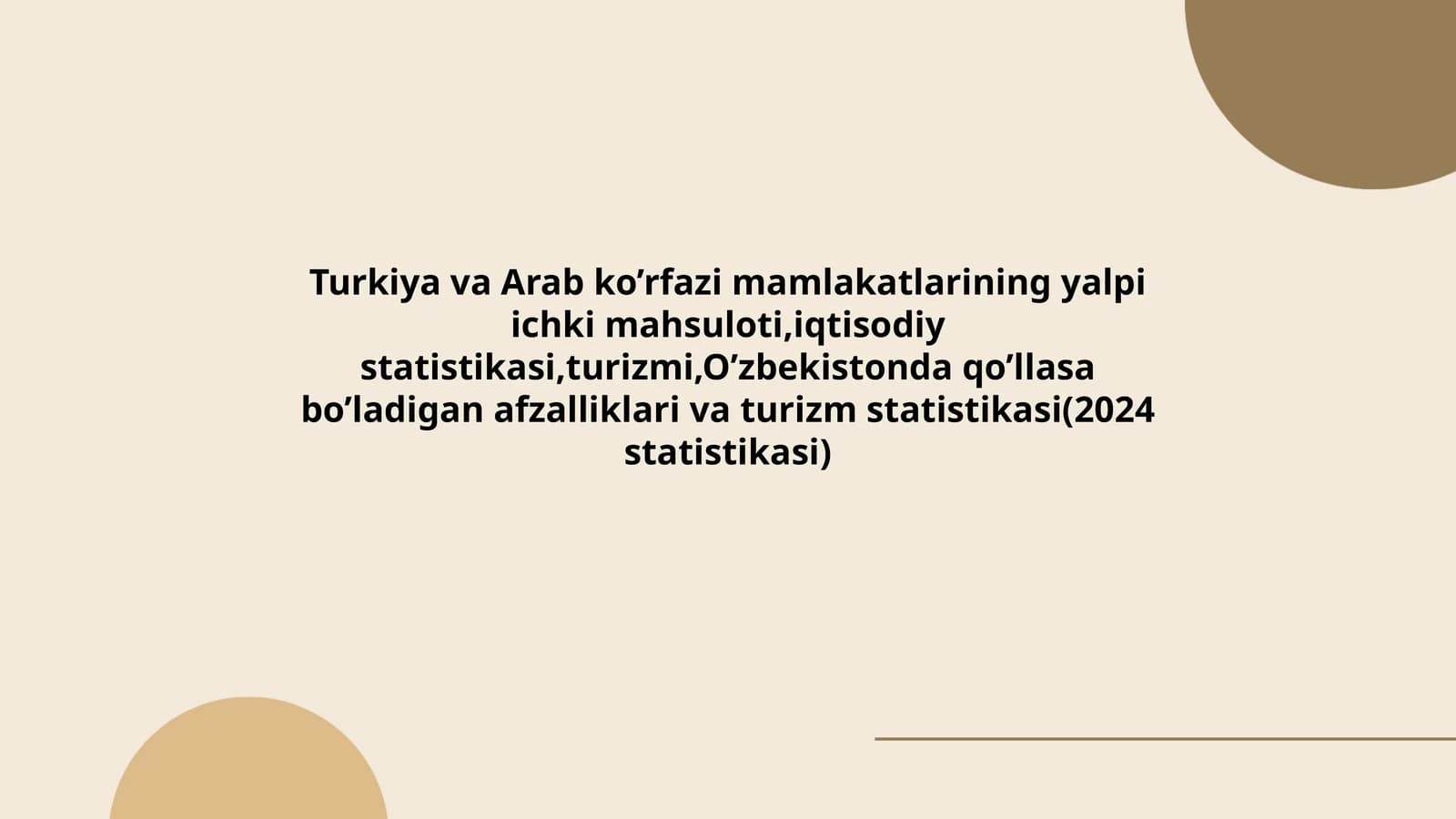 Turkiya va Arab ko’rfazi mamlakatlarining yalpi ichki mahsuloti,iqtisodiy statistikasi,turizmi,O’zbekistonda qo’llasa bo’ladigan afzalliklari va turizm statistikasi(2024 statistikasi)