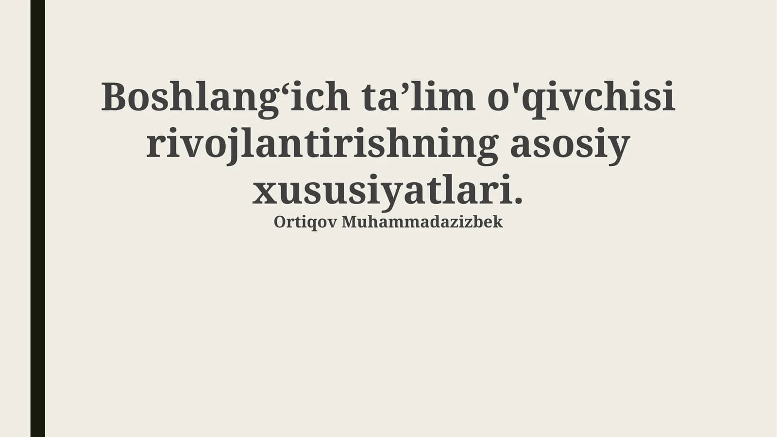 Boshlangʻich taʼlim o'qivchisi rivojlantirishning asosiy xususiyatlari