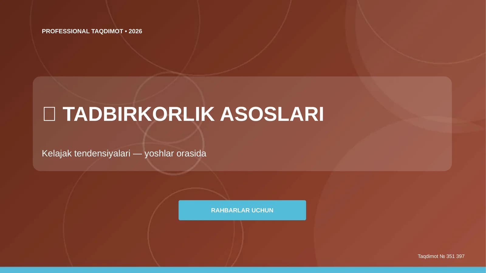 Tadbirkorlik asoslari: Kelajak tendensiyalari (yoshlar orasida) [Rahbarlar uchun]