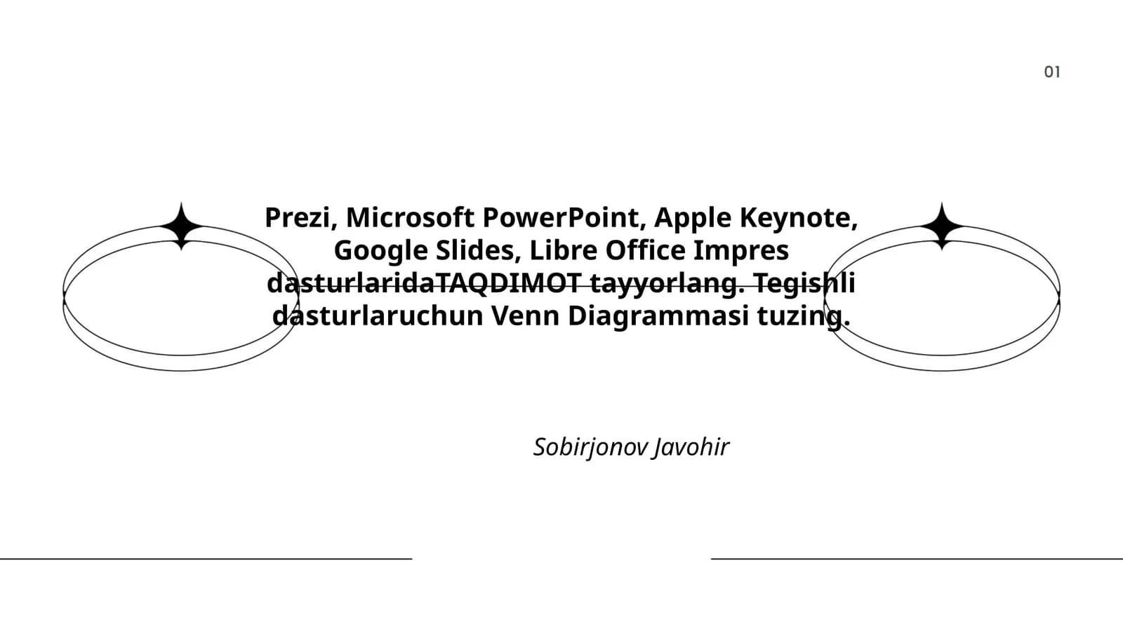 Prezi, Microsoft PowerPoint, Apple Keynote, Google Slides, Libre Office Impress dasturlarida TAQDIMOT