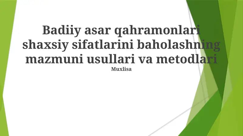 Badiiy asar qahramonlari shaxsiy sifatlarini baholashning mazmuni usullari va metodlari