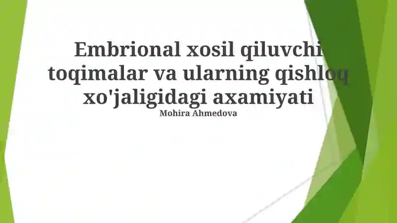 Embrional xosil qiluvchi toqimalar va ularning qishloq xo'jaligidagi axamiyati