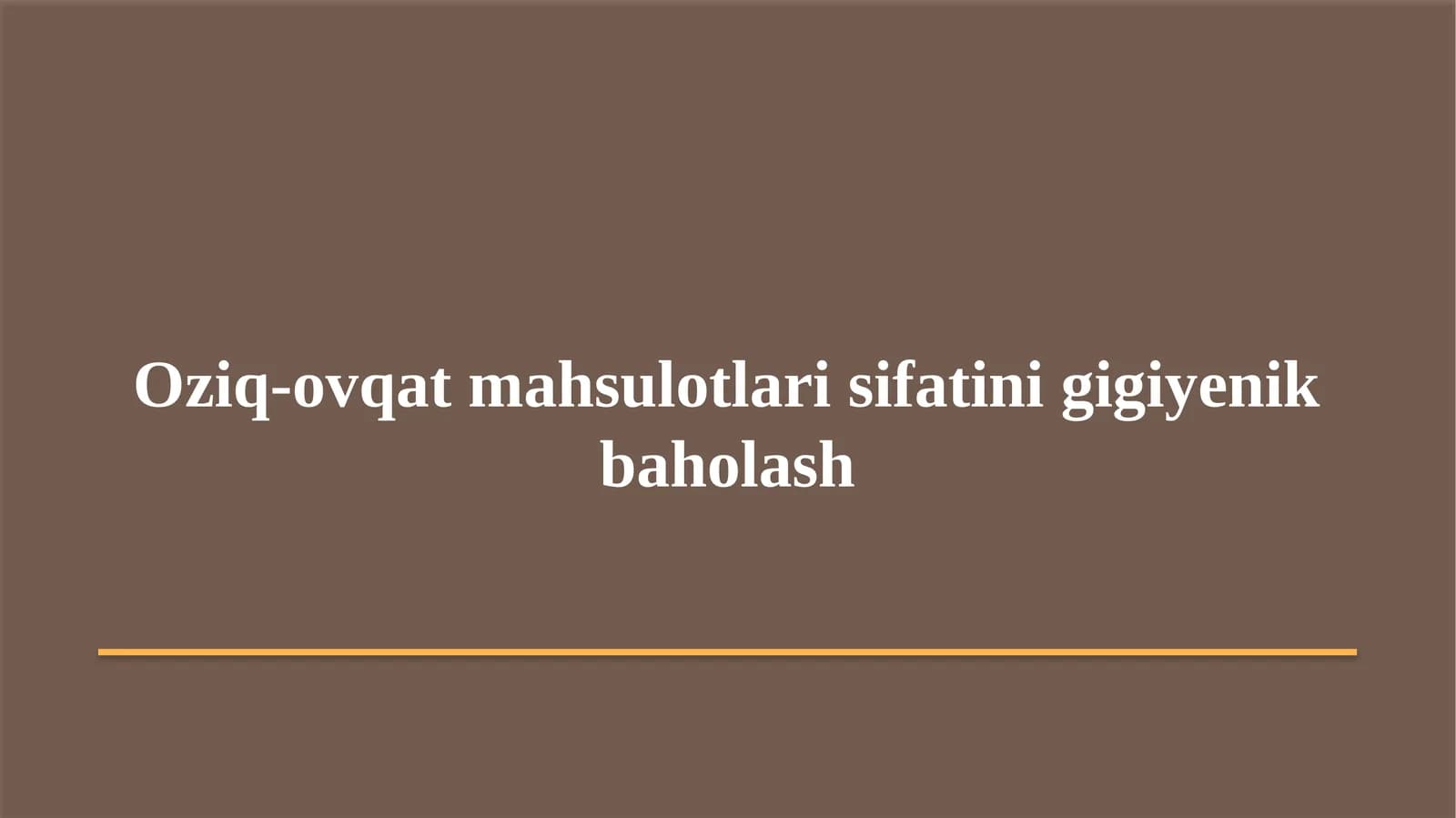 Oziq-ovqat mahsulotlari sifatini gigiyenik baholash