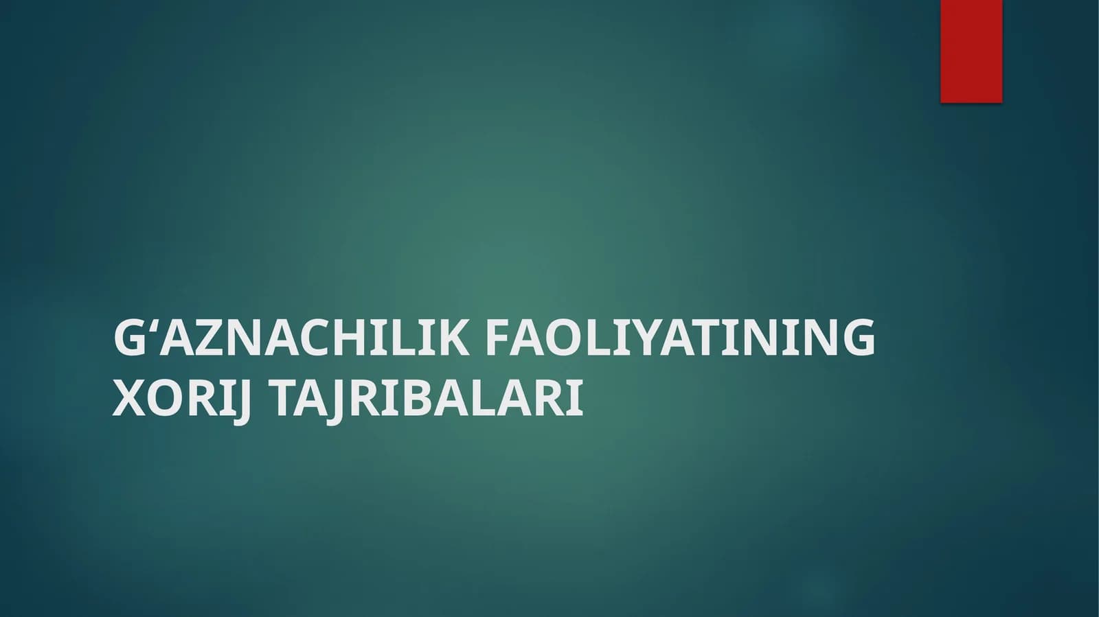 G‘AZNACHILIK FAOLIYATINING XORIJ TAJRIBALARI