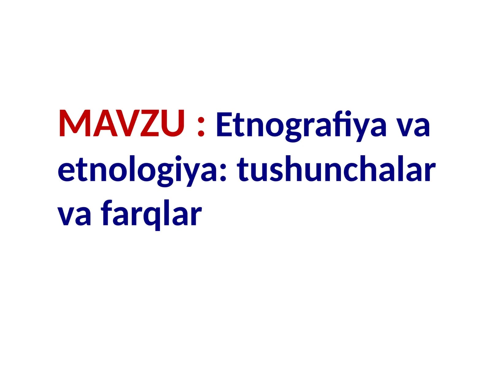 Etnografiya va etnologiya: tushunchalar va farqlar