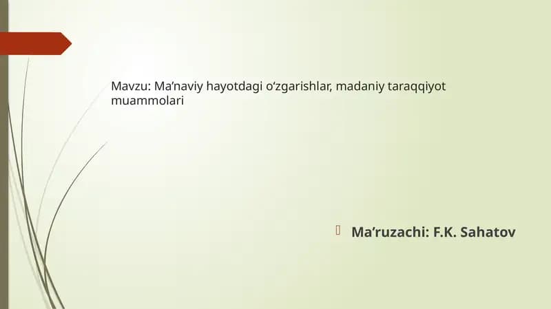 Ma’naviy hayotdagi o‘zgarishlar, madaniy taraqqiyot muammolari