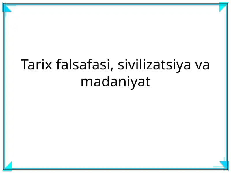 Tarix falsafasi, sivilizatsiya va madaniyat