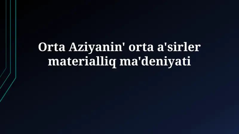 Orta Aziyanin' orta a'sirlermaterialliqma'deniyati