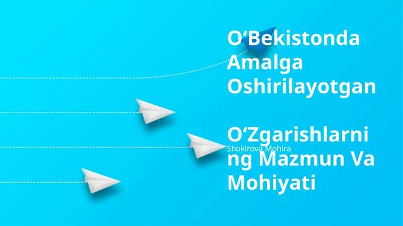 O‘Bekistonda Amalga Oshirilayotgan O‘Zgarishlarning Mazmun Va Mohiyati