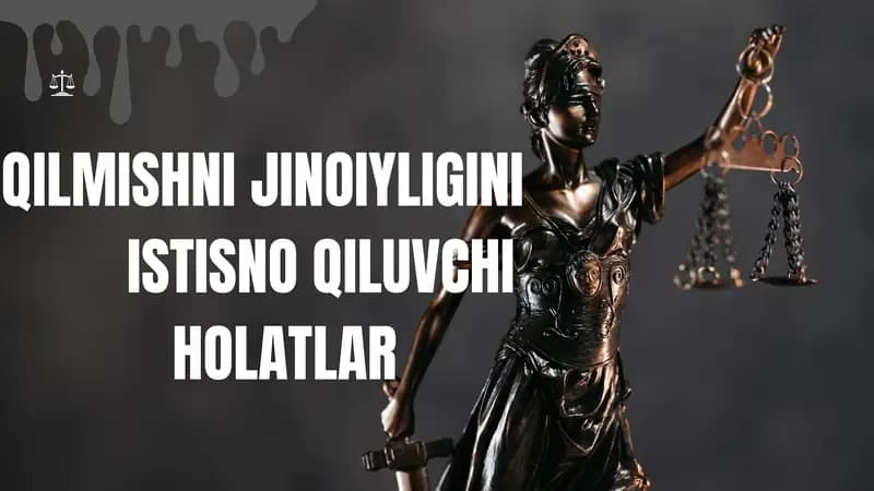 Qilmishni jinoiyligini istisno qiluvchi holatlar