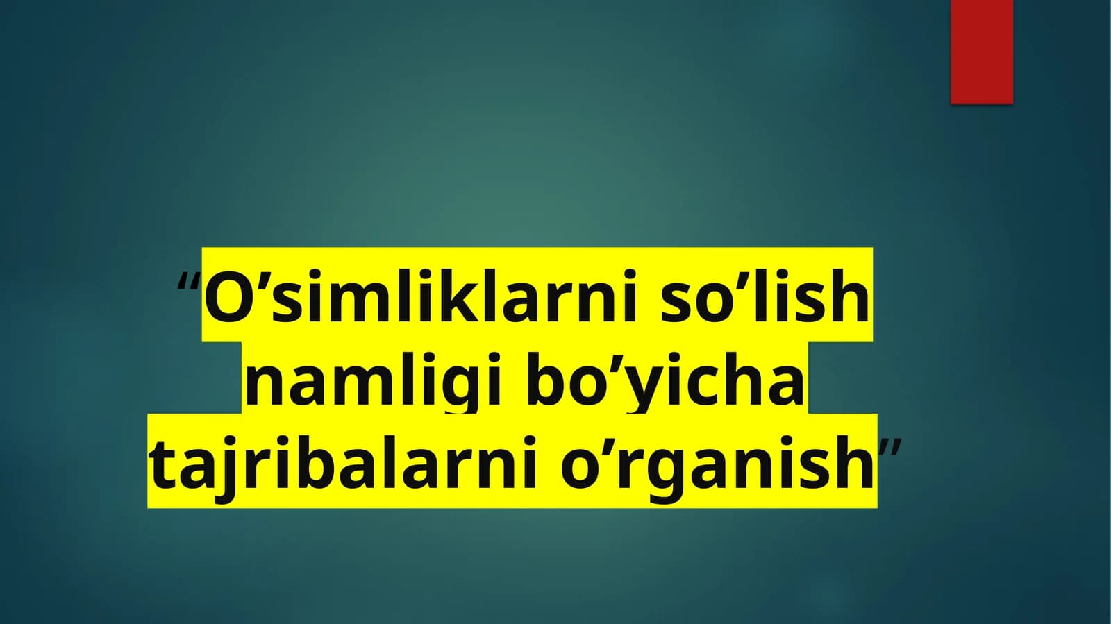 O’simliklarni so’lish namli g’oyicha tajribalar