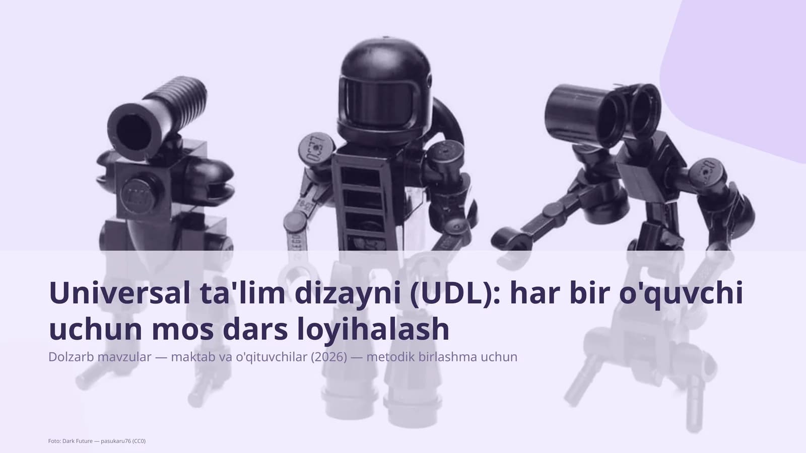 Universal ta'lim dizayni (UDL): har bir o'quvchi uchun mos dars loyihalash