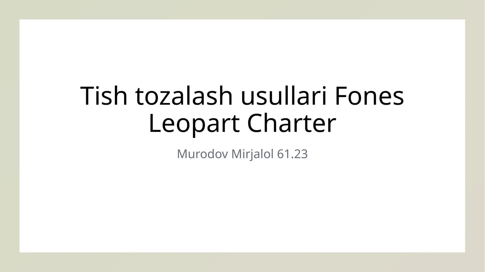 Tish tozalash usullari Fones Leopart Charter