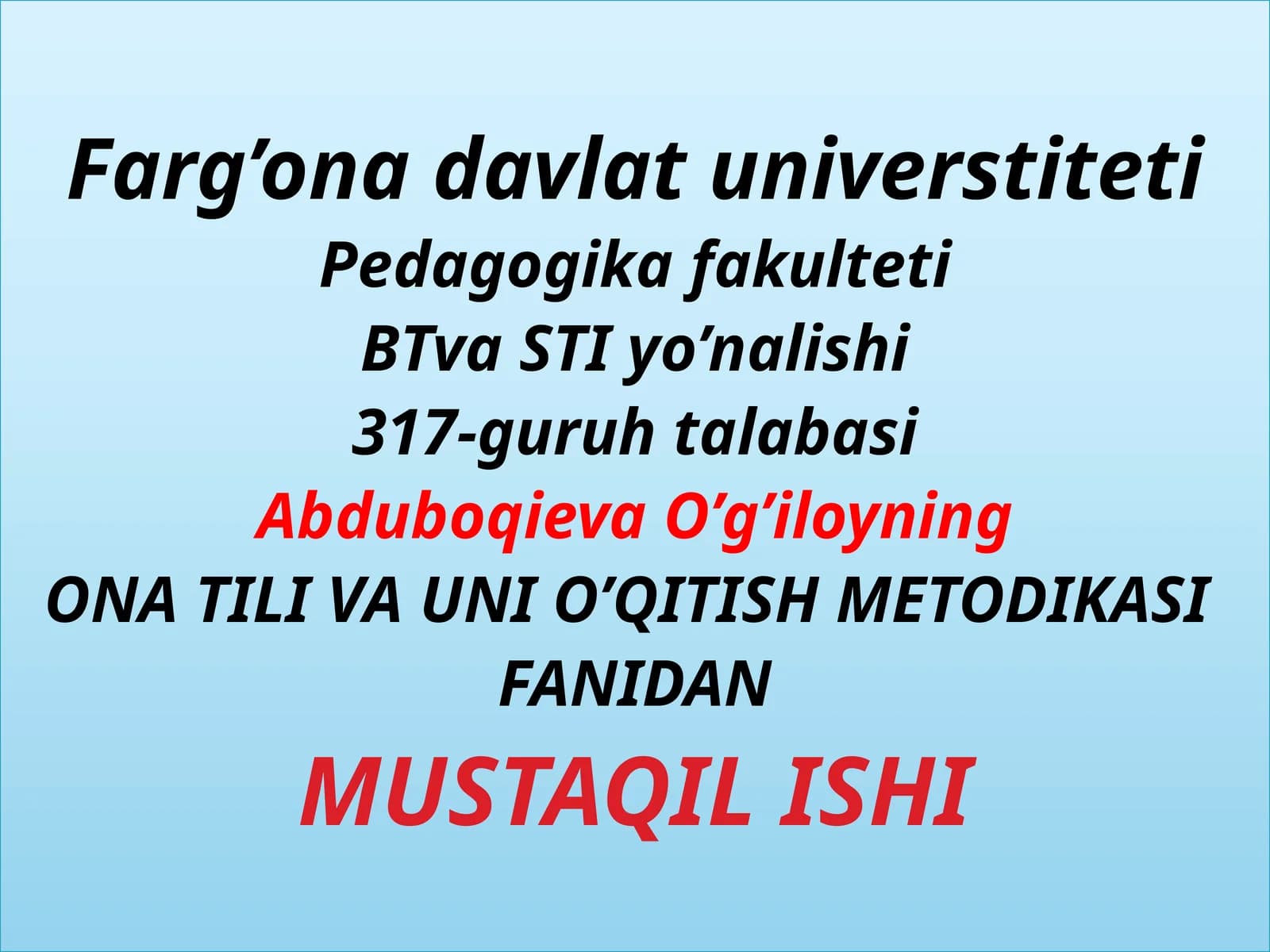ONA TILI VA UNI O’QITISH METODIKASI FANIDAN MUSTAQIL ISHI
