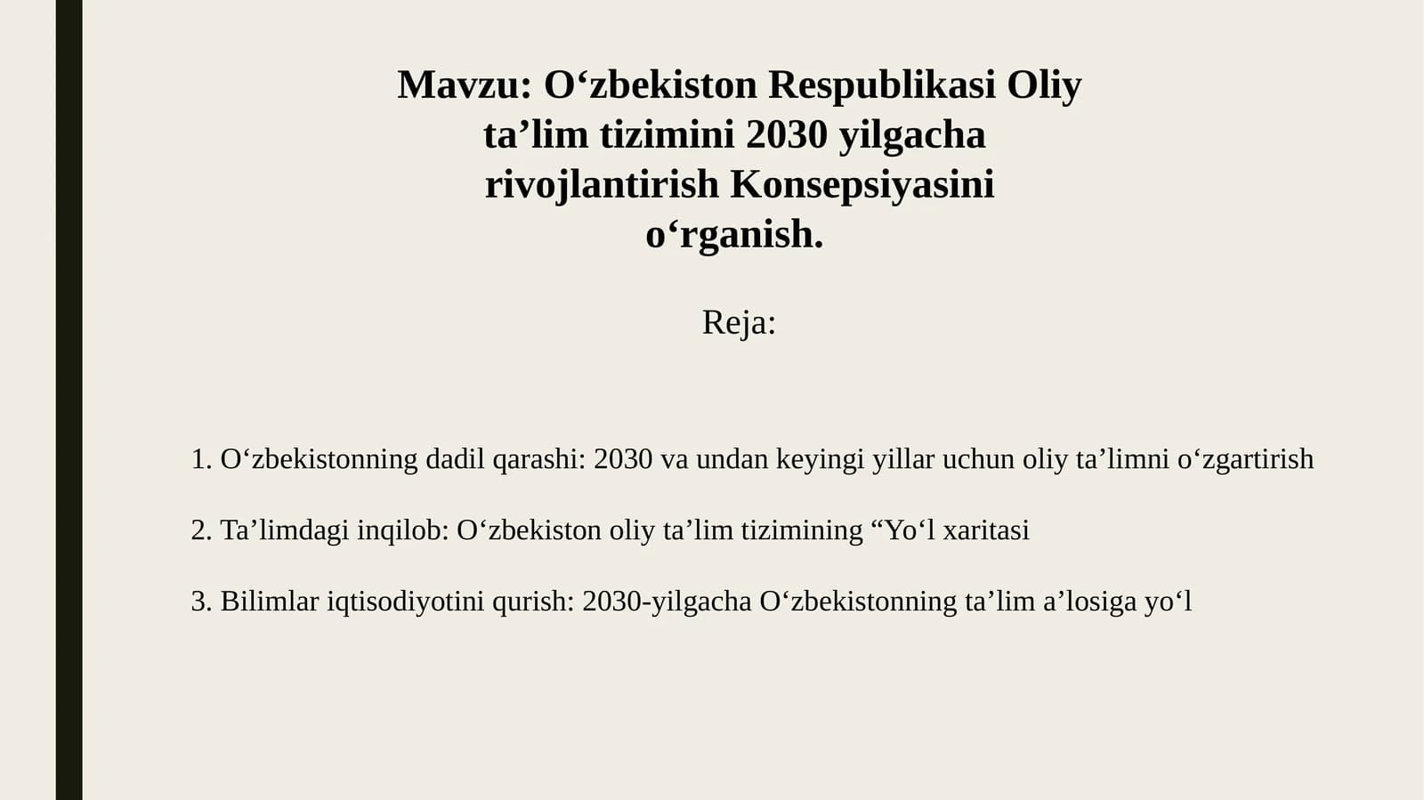 O‘zbekiston Respublikasi Oliy ta’lim tizimini 2030 yilgacha  rivojlantirish Konsepsiyasini o‘rganish.