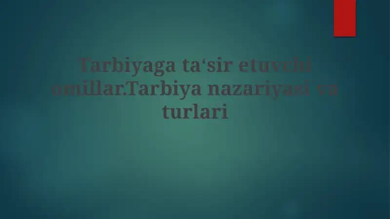 Tarbiyaning nazariyasi va turlari