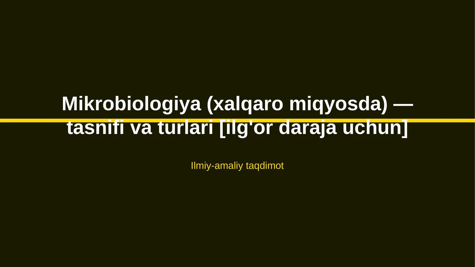 Mikrobiologiya (xalqaro miqyosda) — tasnifi va turlari [ilg'or daraja uchun]