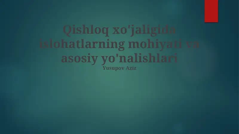 Qishloq xo'jaligida islohatlarning mohiyati va asosiy yo'nalishlari