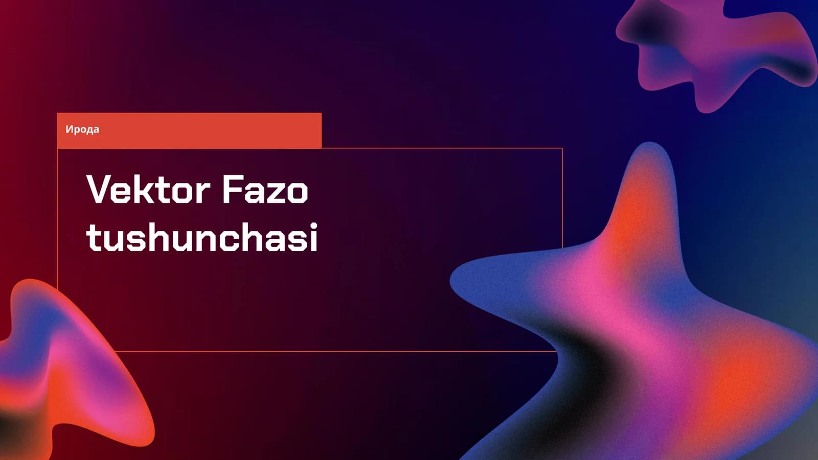 Vektor Fazo tushunchasi