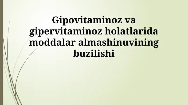 Gipovitaminoz va gipervitaminoz holatlarida moddalar almashinuvining buzilishi