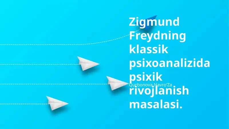 Zigmund Freydning klassik psixoanalizida psixik rivojlanish masalasi