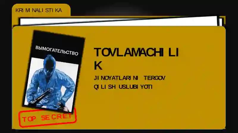 TOVLAMACHILIK  JINOYATLARINI TERGOV QILISH USLUBIYOTI