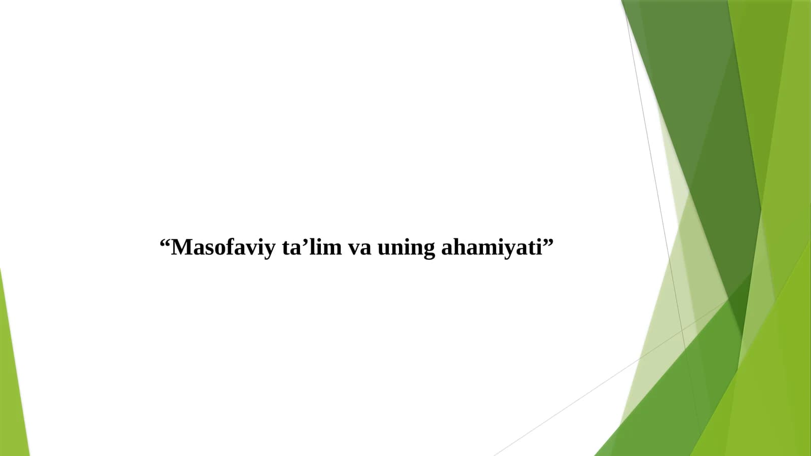 Masofaviy ta’lim va uning ahamiyati
