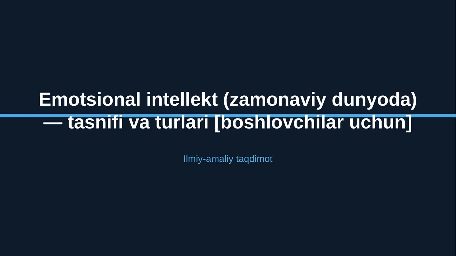 Emotsional intellekt (zamonaviy dunyoda) — tasnifi va turlari [boshlovchilar uchun]
