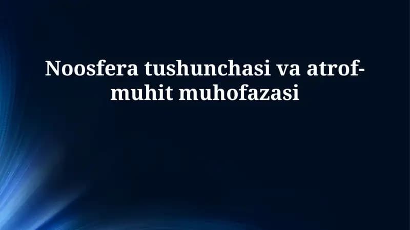 Noosfera tushunchasi va atrof-muhit muhofazasi