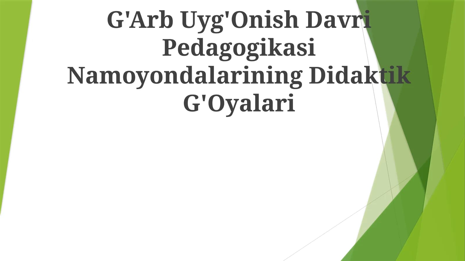 G'Arb Uyg'Onish Davri Pedagogikasi Namoyondalarining Didaktik G'Oyalari