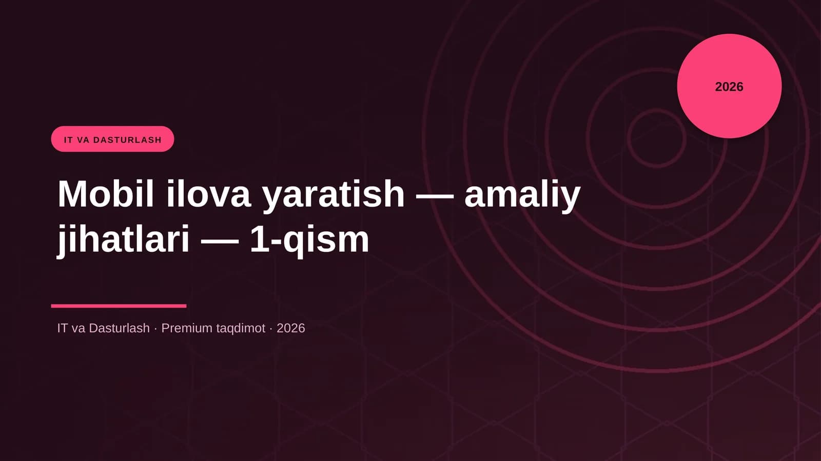 Mobil ilova yaratish — amaliy jihatlari — 1-qism