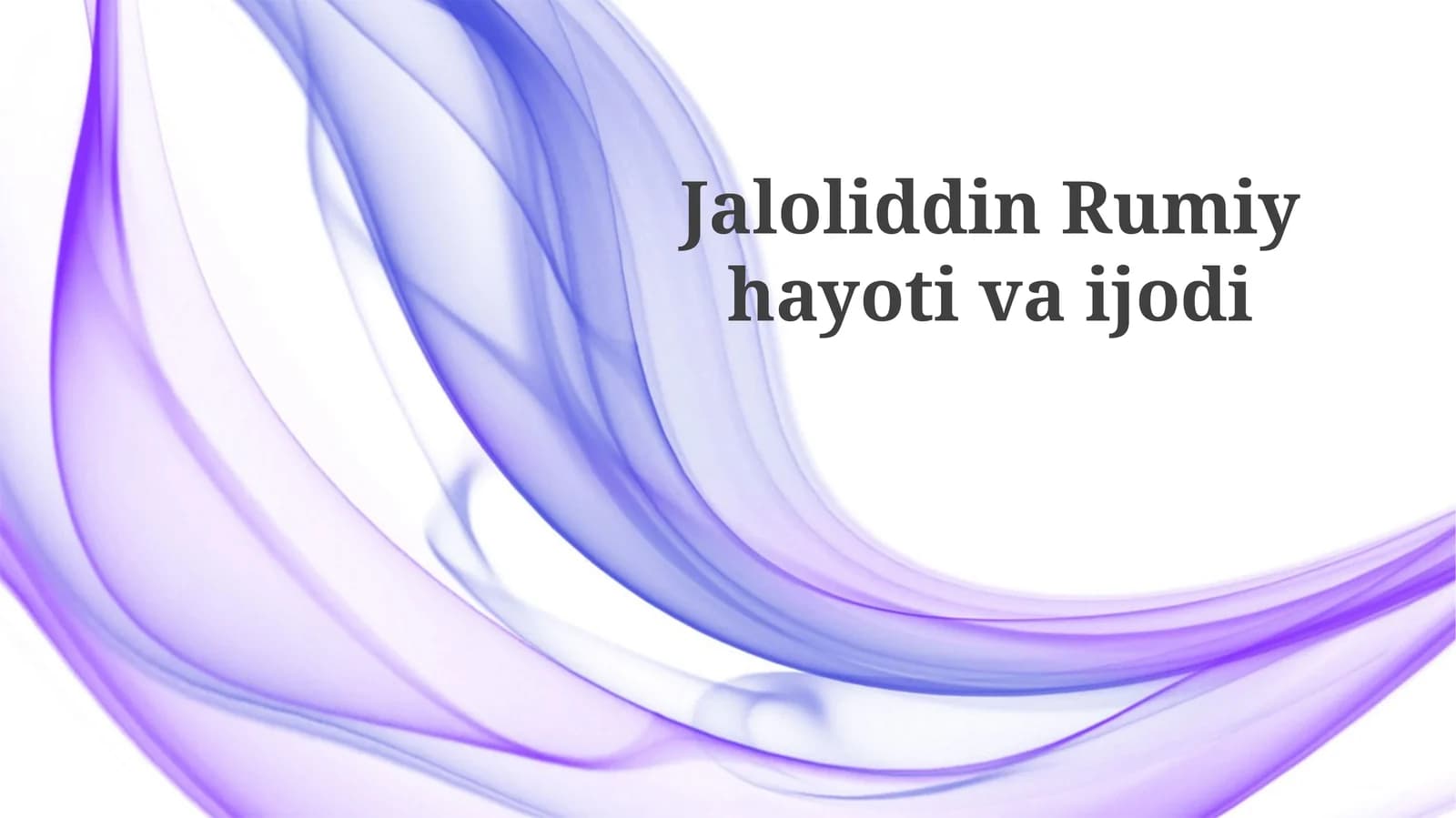 Jaloliddin Rumiy hayoti va ijodi