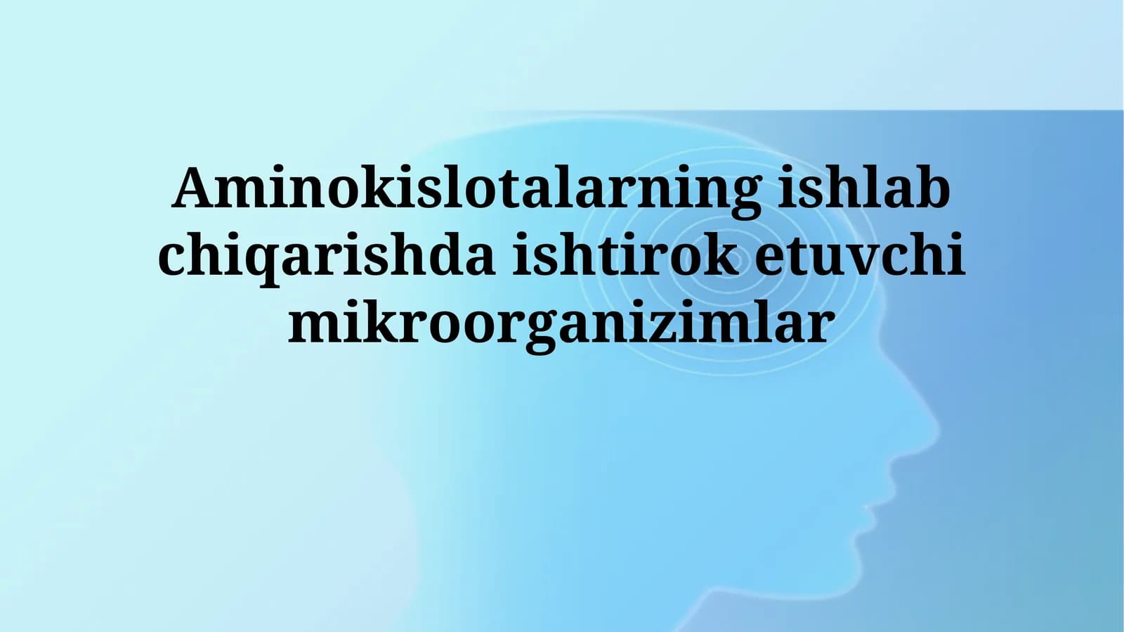 Aminokislotalarning ishlab chiqarishda ishtiroketuvchi mikroorganizmlar