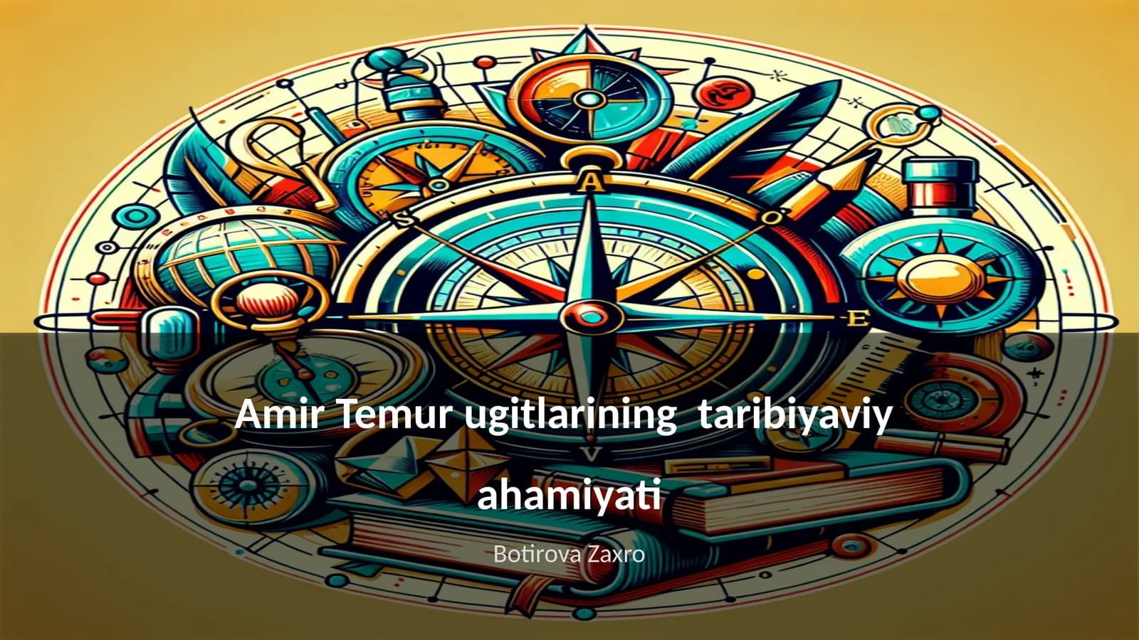 Amir Temur ugitlarining taribiyaviy ahamiyati