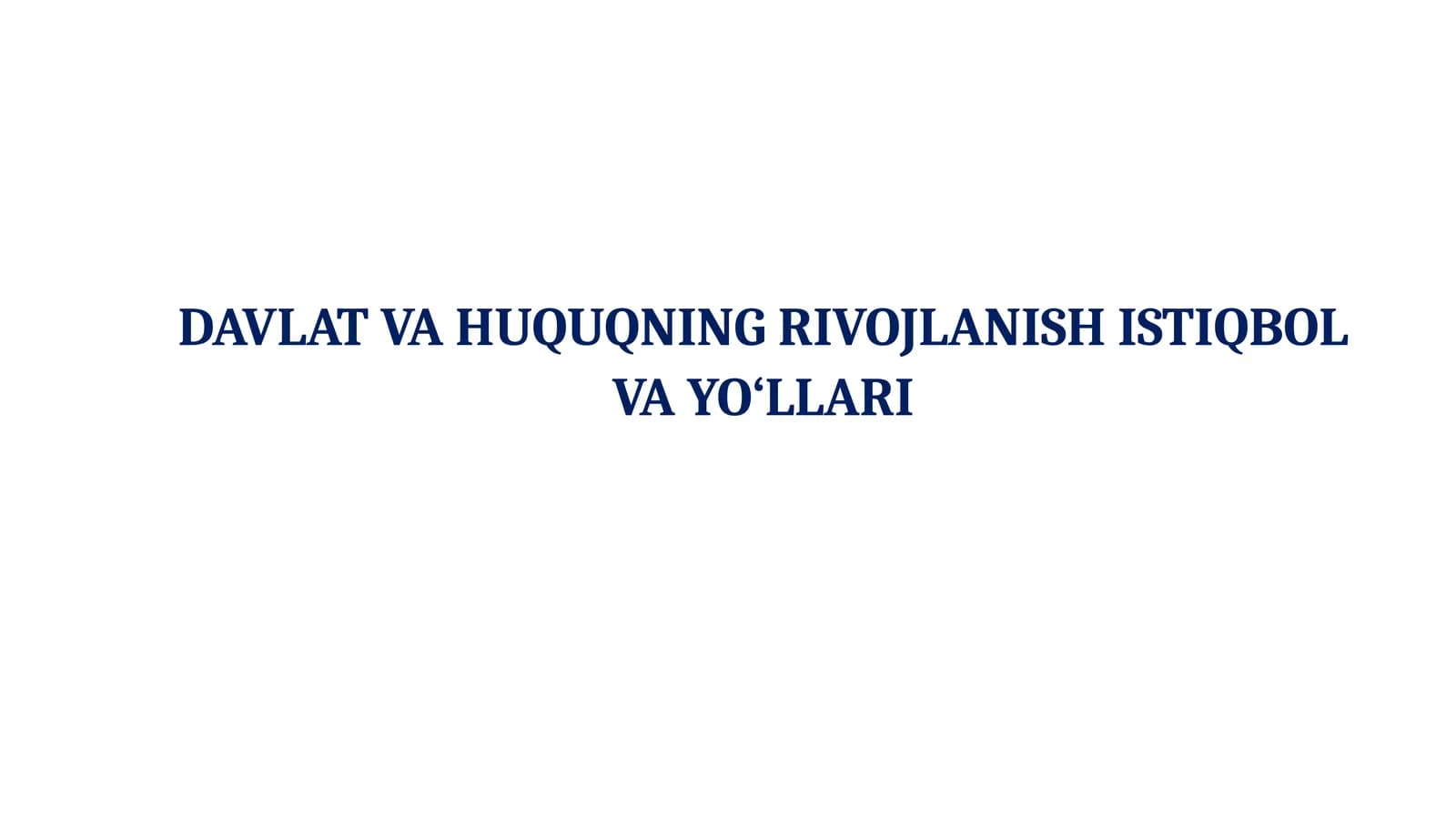 DAVLATVA HUQUQNING RIVOJLANISH ISTIQBOL VAYO‘LLARI
