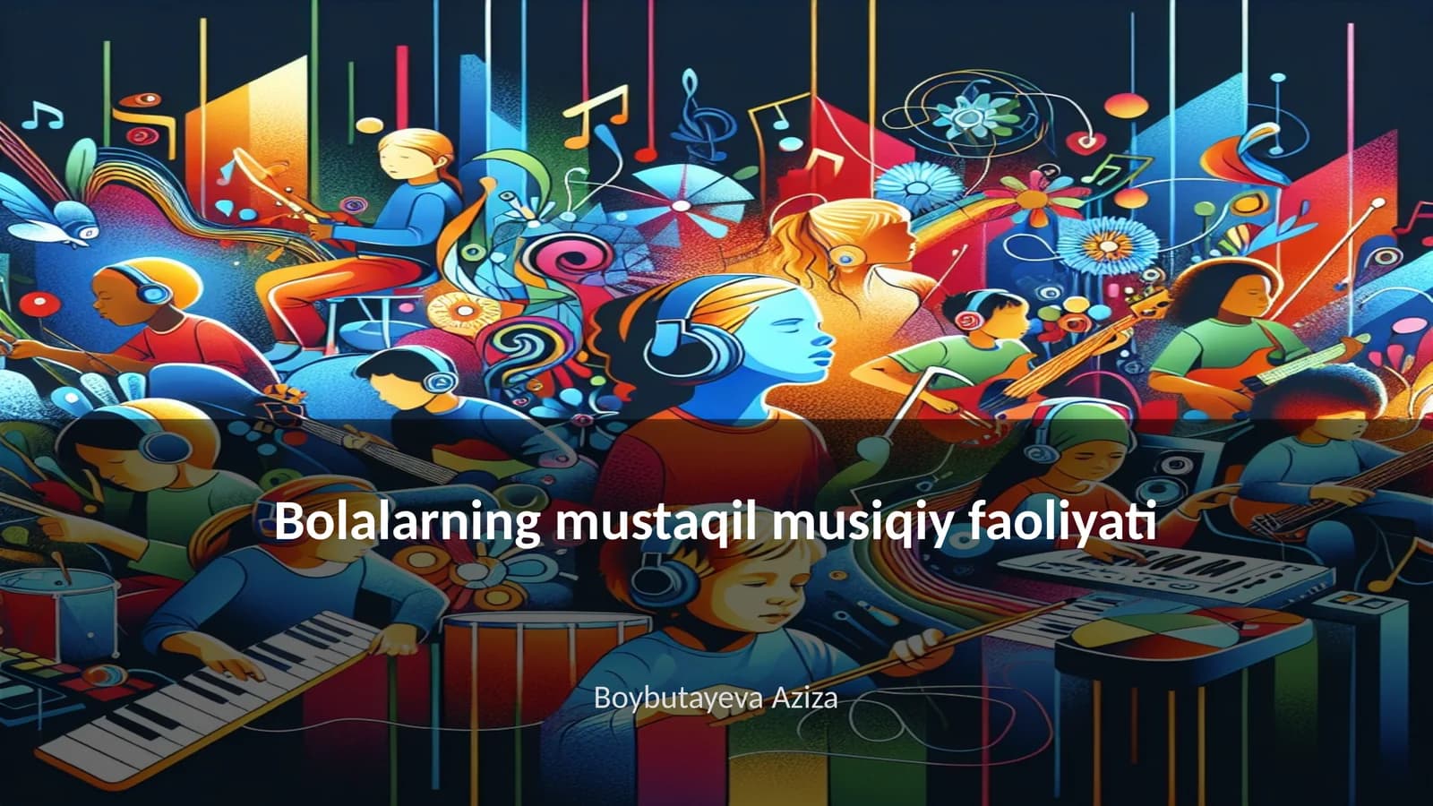 Bolalarning mustaqil musiqiy faoliyati