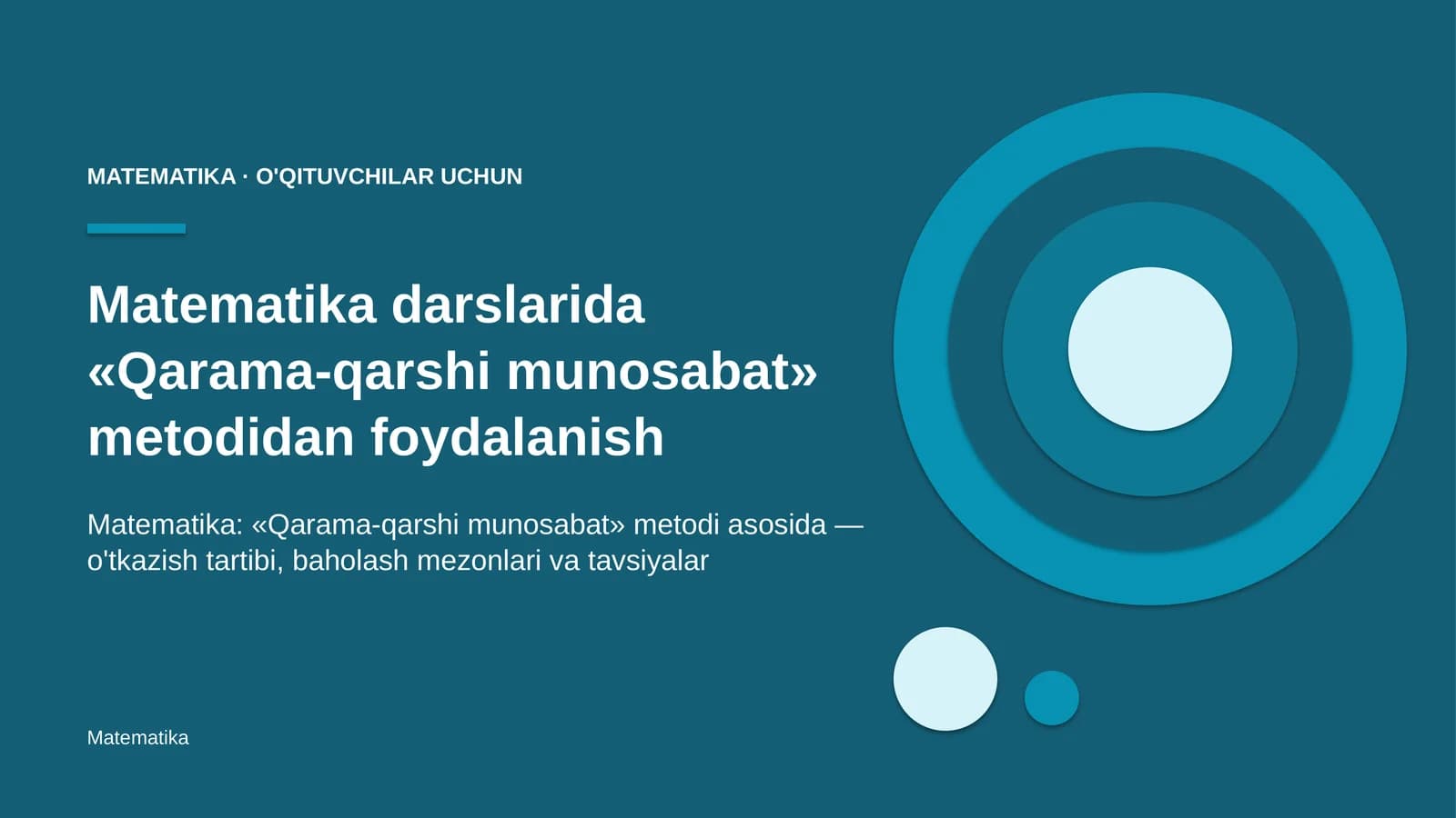 matematika darslarida qarama qarshi munosabat metodidan foydalanish 7173