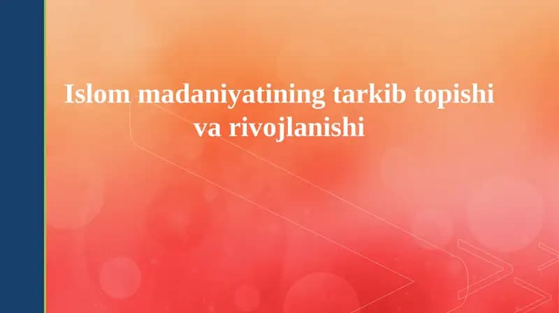 Islom madaniyatining tarkib topishi va rivojlanishi
