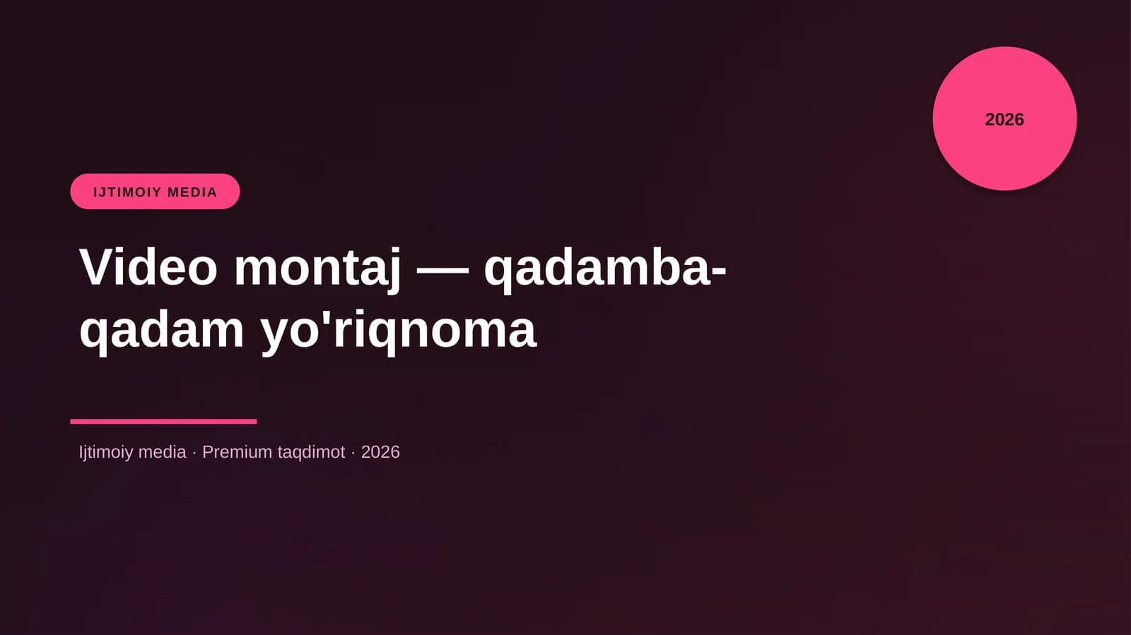 Video montaj — qadamba-qadam yo'riqnoma