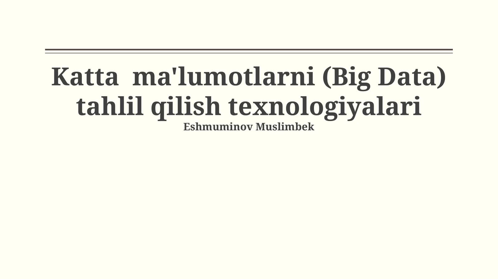 Katta ma'lumotlarni (Big Data) tahlil qilish texnologiyalari