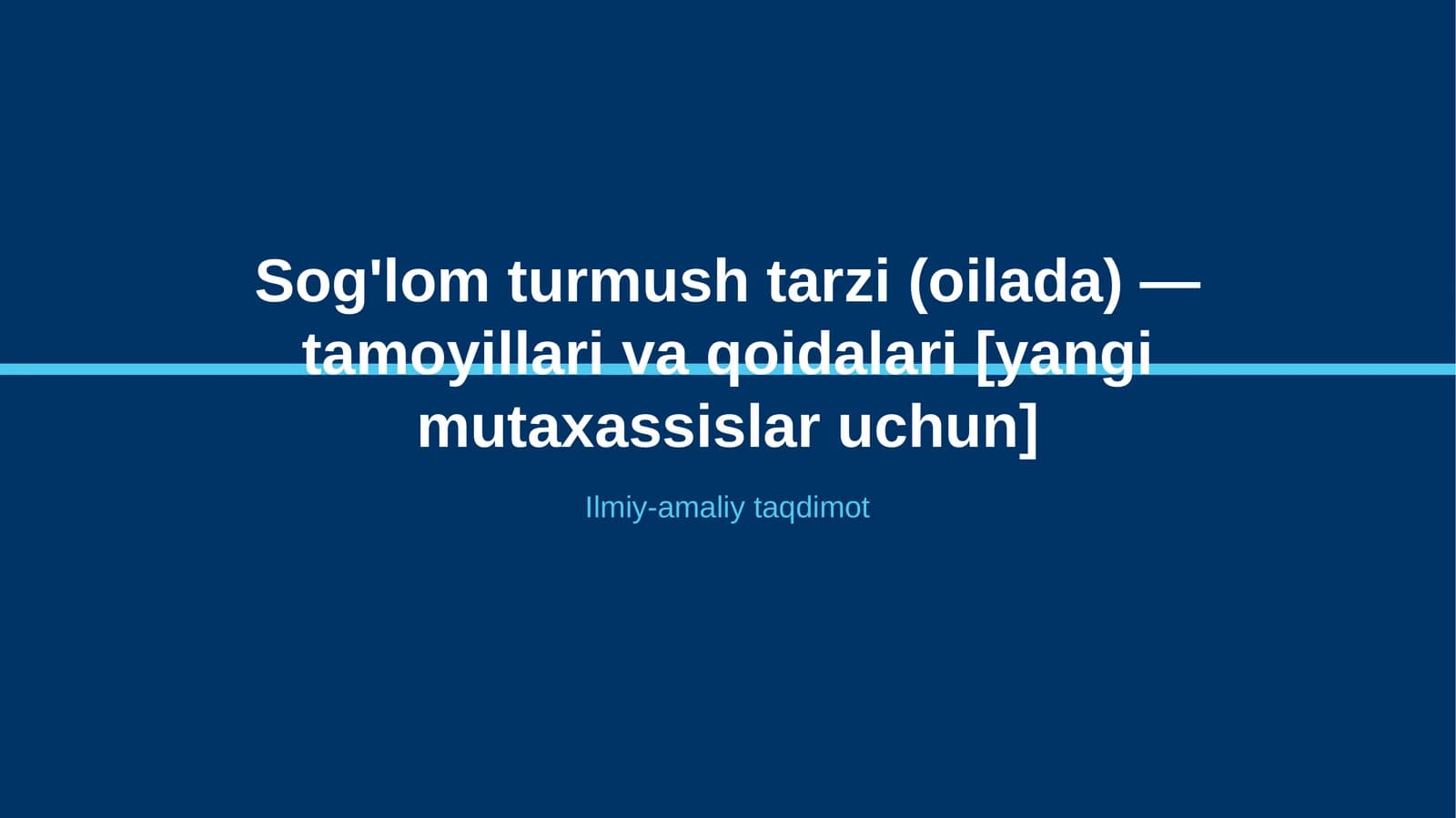 Sog'lom turmush tarzi (oilada) — tamoyillari va qoidalari [yangi mutaxassislar uchun]