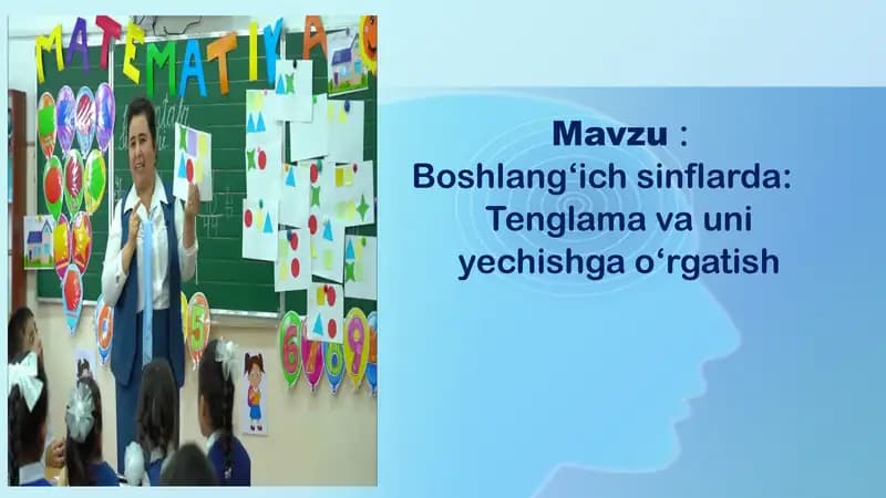 Boshlang`ich sinflarda tenglama va uni yechishga o`rgatish/taqdimot/slayd