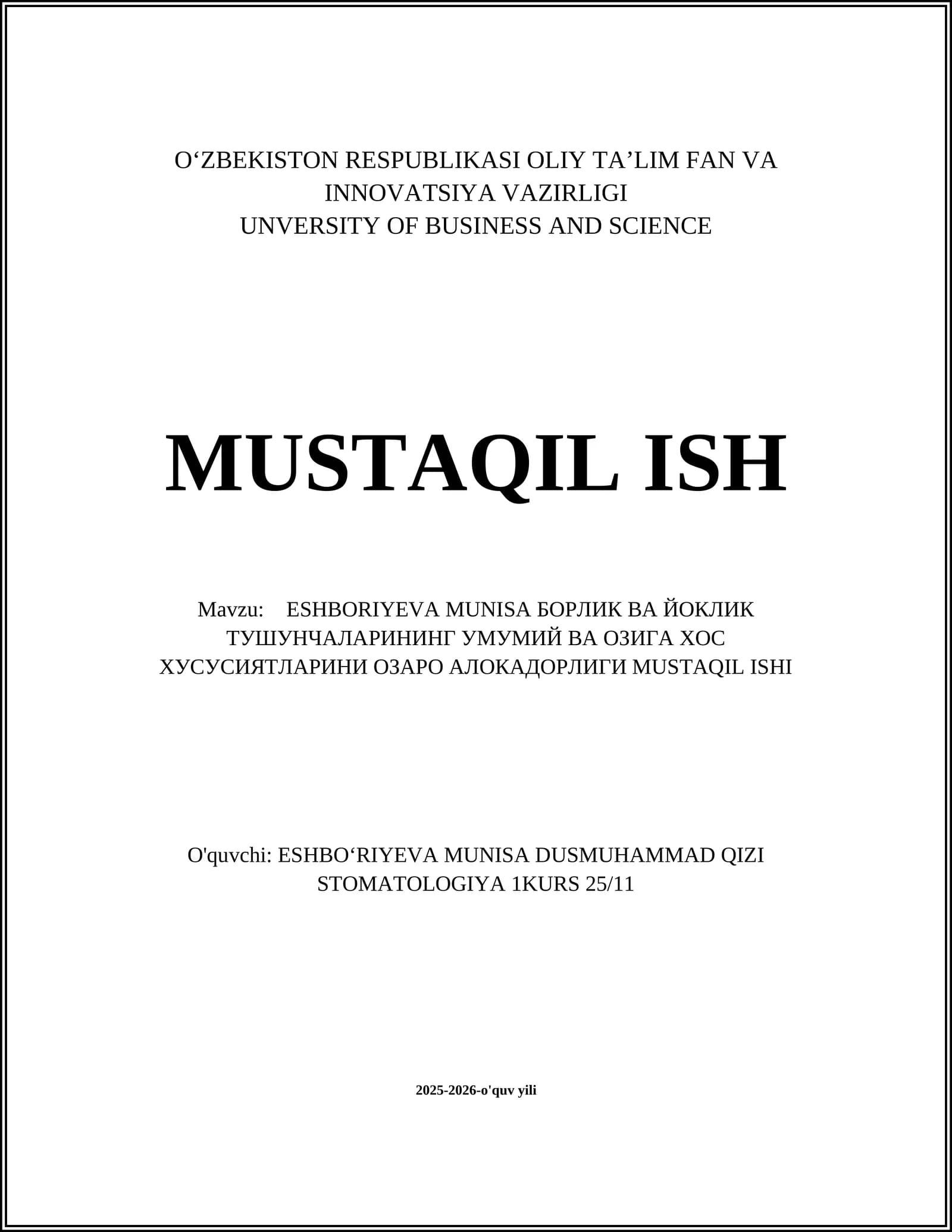 👤ESHBORIYEVA MUNISA БОРЛИК ВА ЙОКЛИК ТУШУНЧАЛАРИНИНГ УМУМИЙ ВА ОЗИГА ХОС ХУСУСИЯТЛАРИНИ ОЗАРО АЛОКАДОРЛИГИ MUSTAQIL ISHI