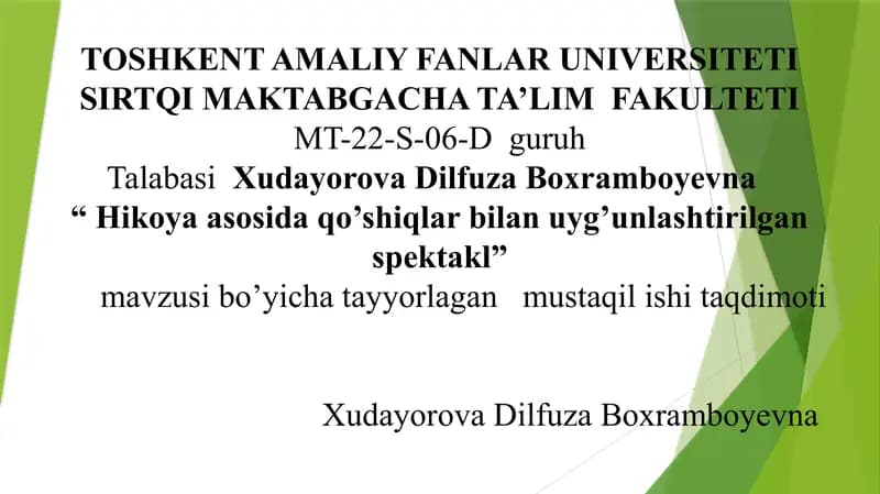 Hikoya asosida qo’shiqlar bilan uyg’unlashtirilgan spektakl.