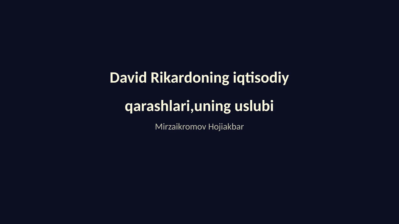 David Rikardoning iqtisodiy qarashlari,uning uslubi