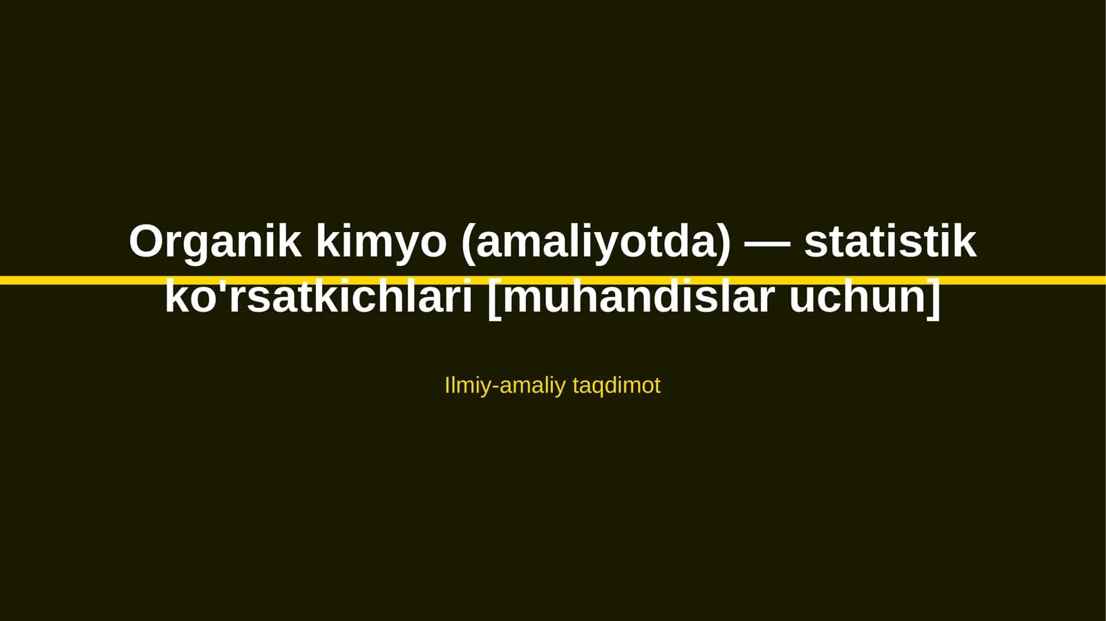 Organik kimyo (amaliyotda) — statistik ko'rsatkichlari [muhandislar uchun]